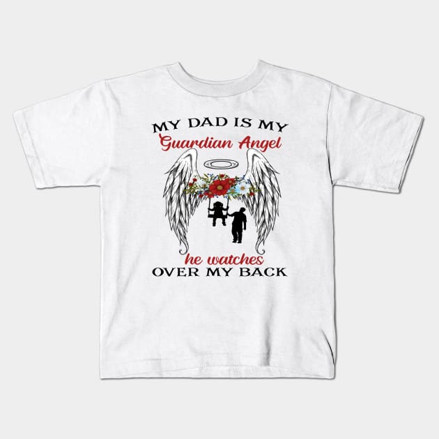 My Dad is My Guardian Angel Kids T-Shirt by DMMGear